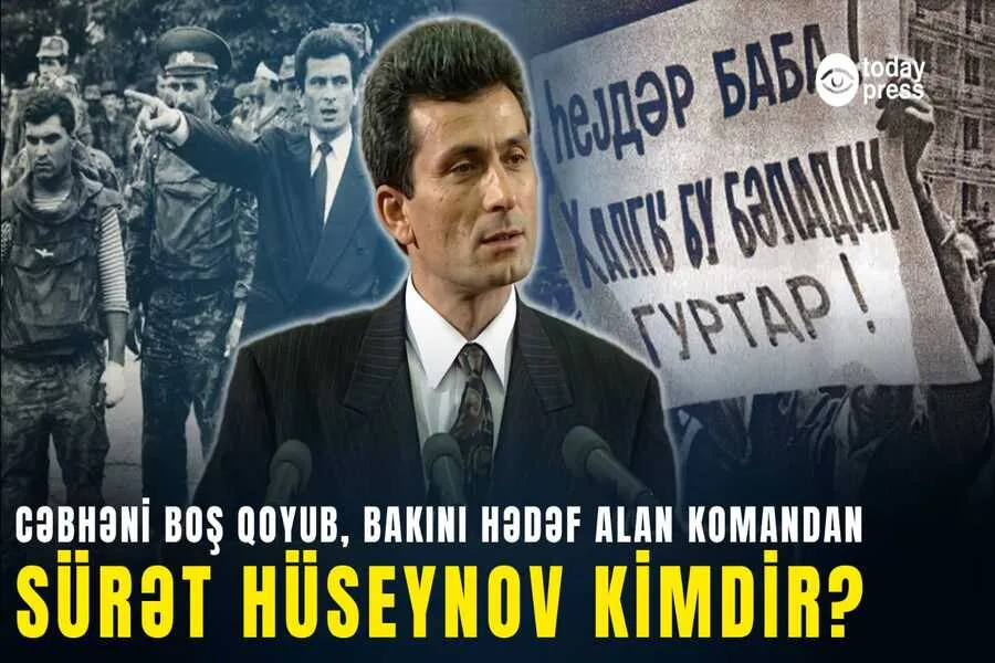Surət Hüseynov müəmması - tarixin qaranlıq səhifələri... - TodayPress TV