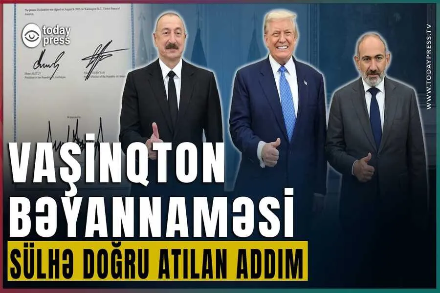 Vaşinqton Bəyannaməsinin GÖRÜNƏN NƏTİCƏLƏRİ | Bir ildə nə baş verdi? | TodayPressTV