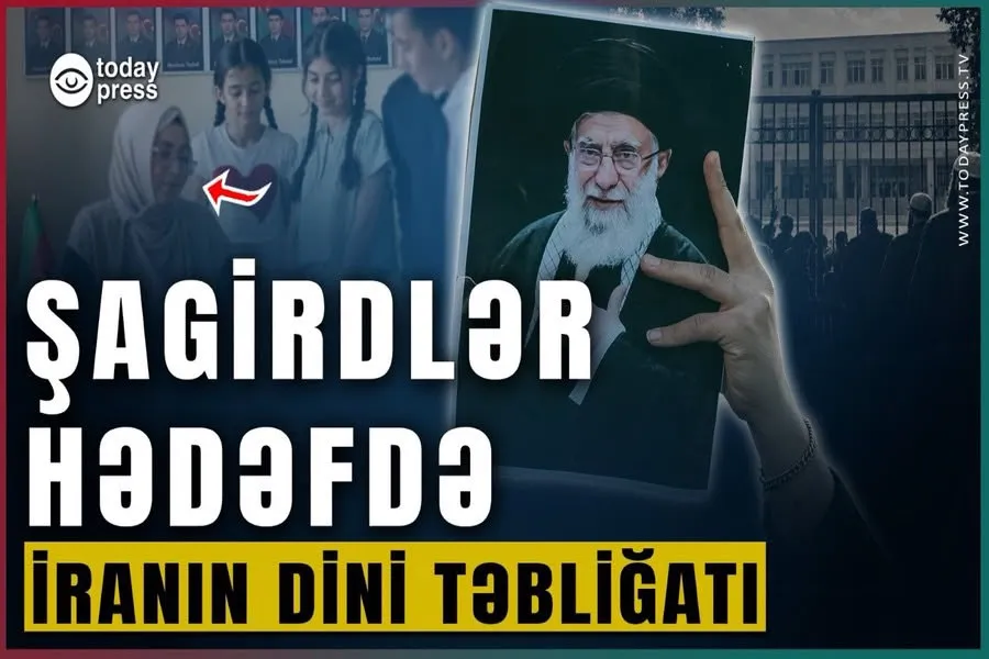 İranın Gizli Təsiri | Şagirdlərimizə Nəyi Təbliğ Edirlər? #TodayPress TV