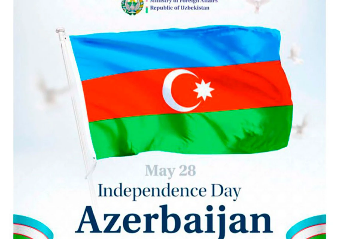 Özbəkistan XİN Azərbaycan xalqını 28 May – Müstəqillik Günü ilə bağlı təbrik edib