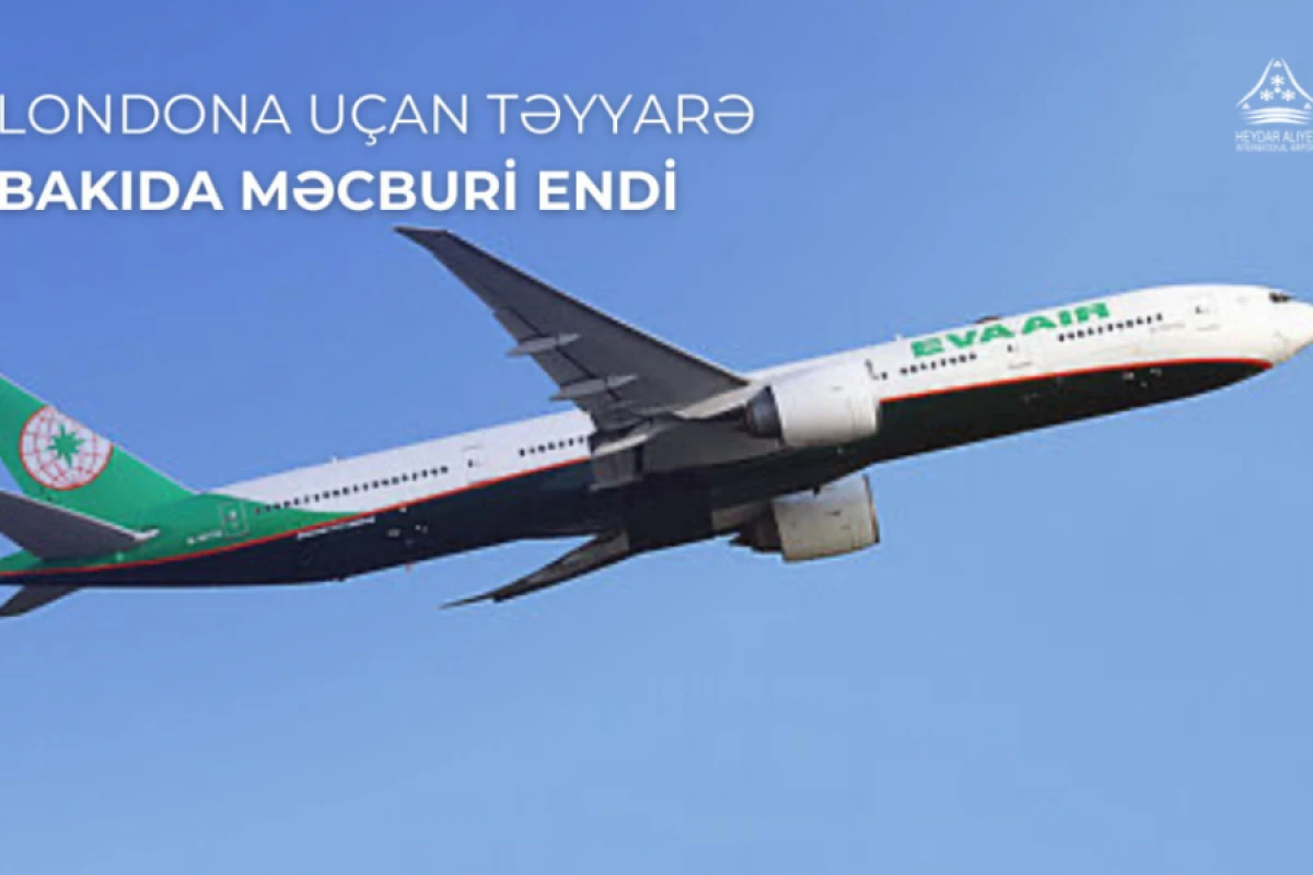 Londona uçan təyyarə Bakıda eniş etdi