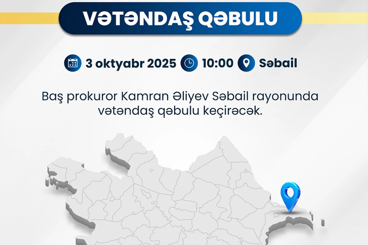 [[Kamran Əliyev]] paytaxtın Səbail rayonunda vətəndaşları qəbul edəcək