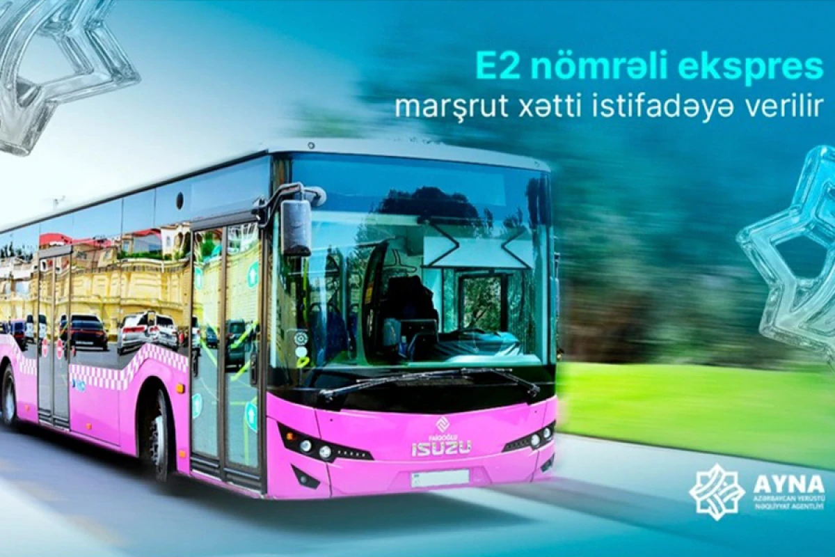 E2 nömrəli [[ekspres marşrut xətti]] istifadəyə verilir