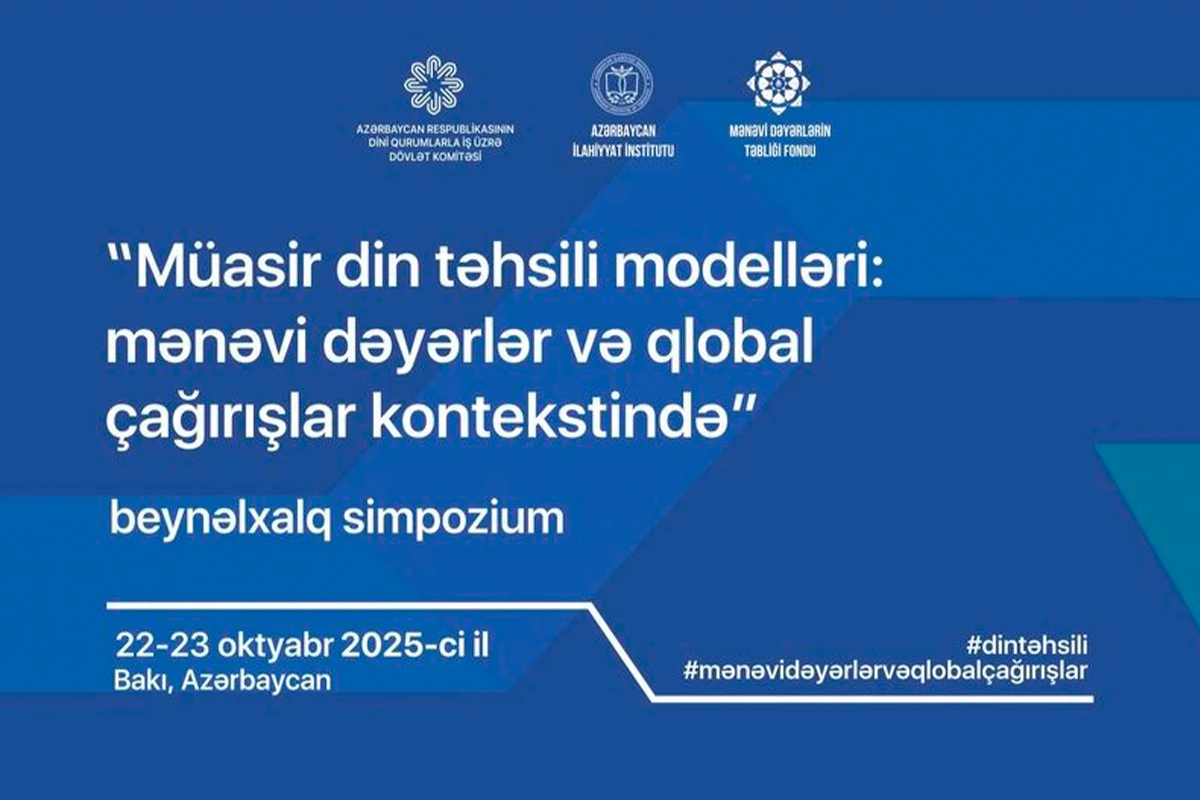 Bakıda müasir din təhsili modelləri ilə bağlı [[beynəlxalq simpozium keçiriləcək]]
