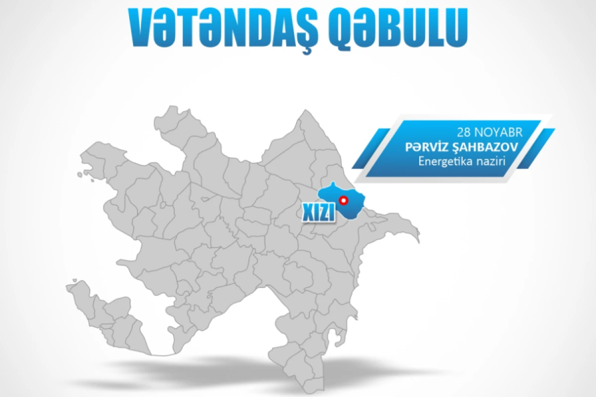 [[Energetika naziri]] Xızıda vətəndaşlarla görüşəcək