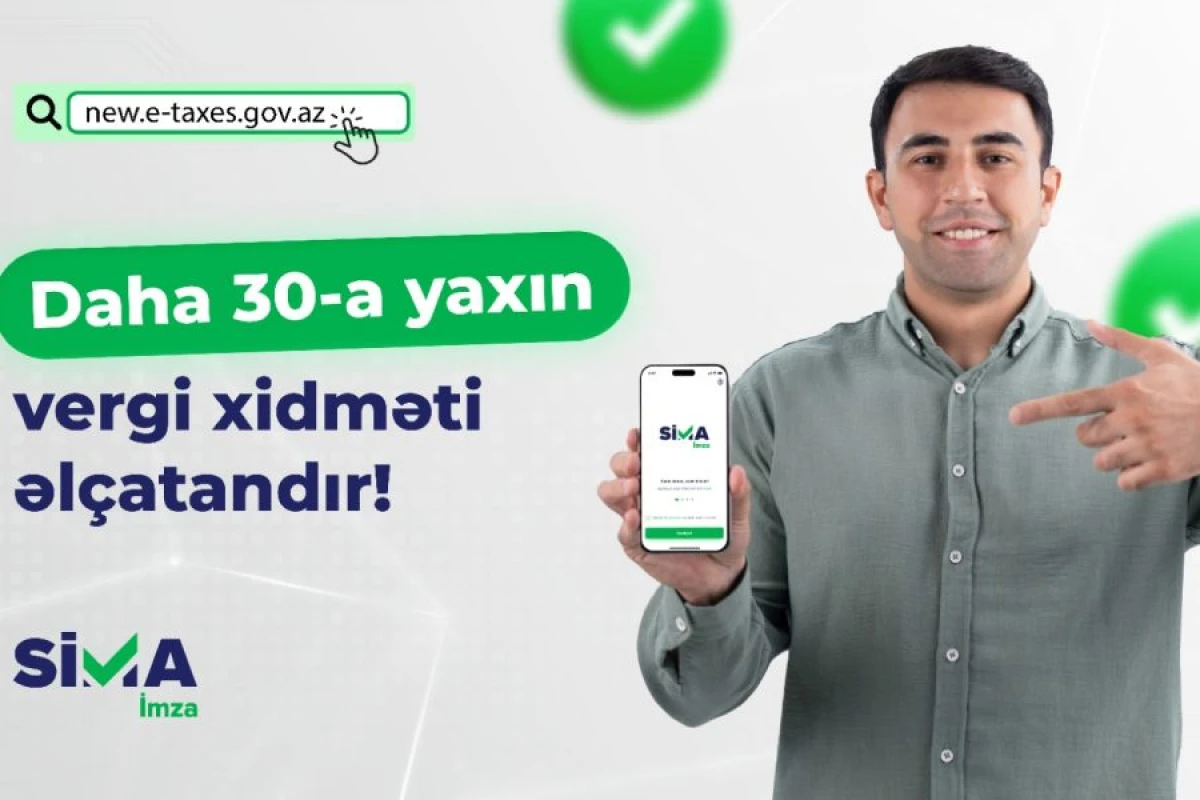 “SİMA İmza” ilə daha 30-a yaxın [[vergi xidməti əlçatandır]]