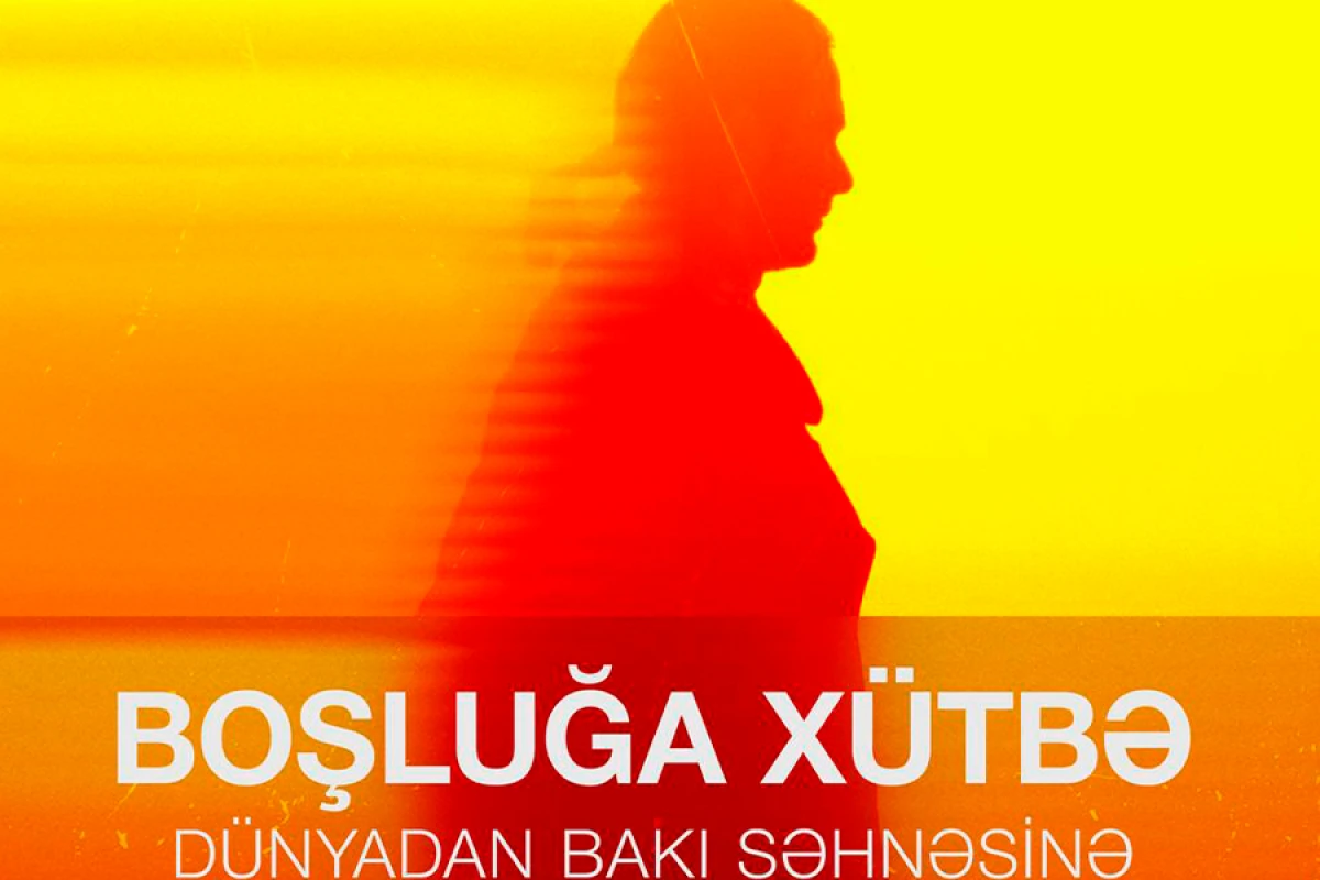 [["Boşluğa Xütbə"]] filminin premyerası olacaq