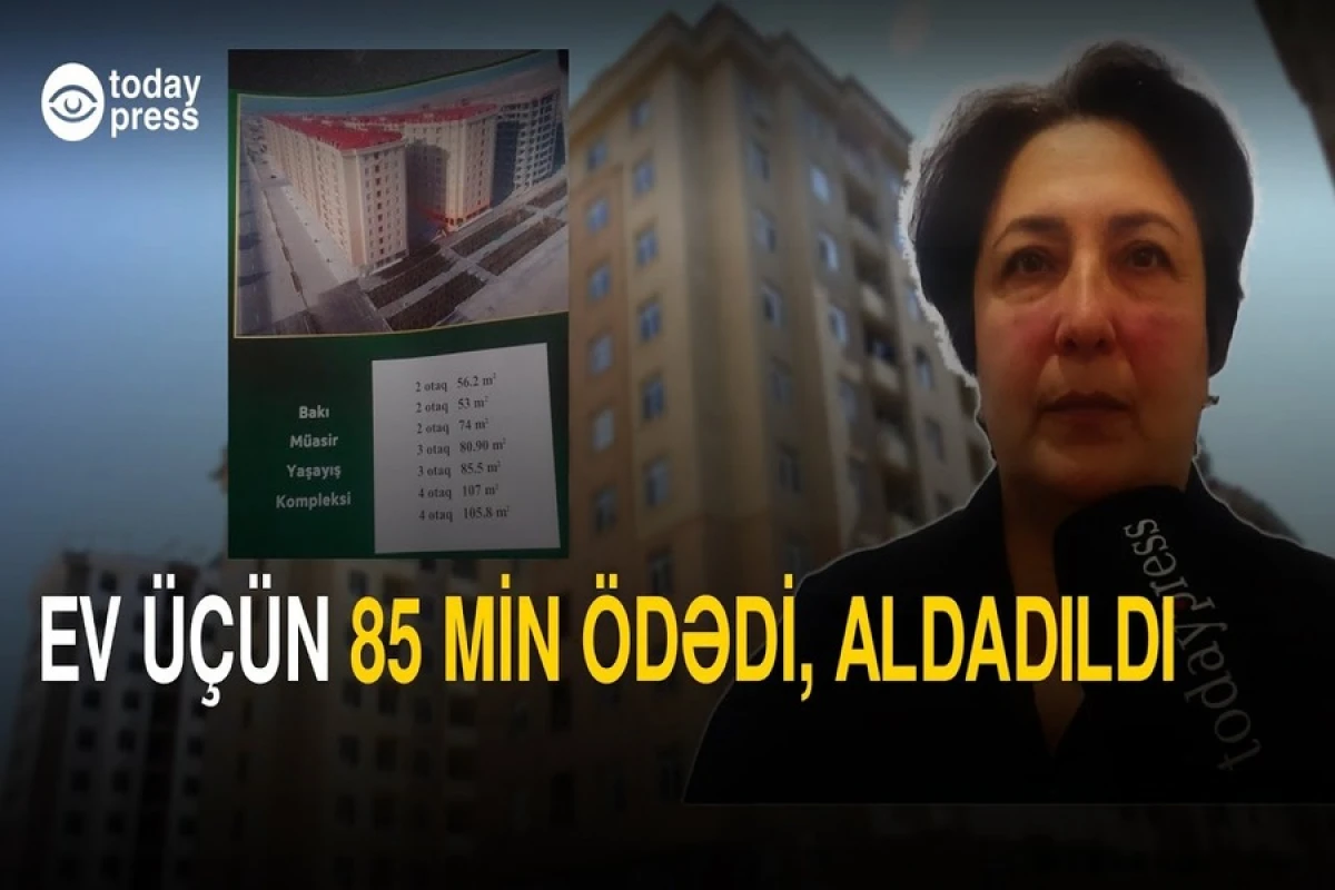 85 min manata ev aldı, aldadıldı [[- ŞİKAYƏT]]