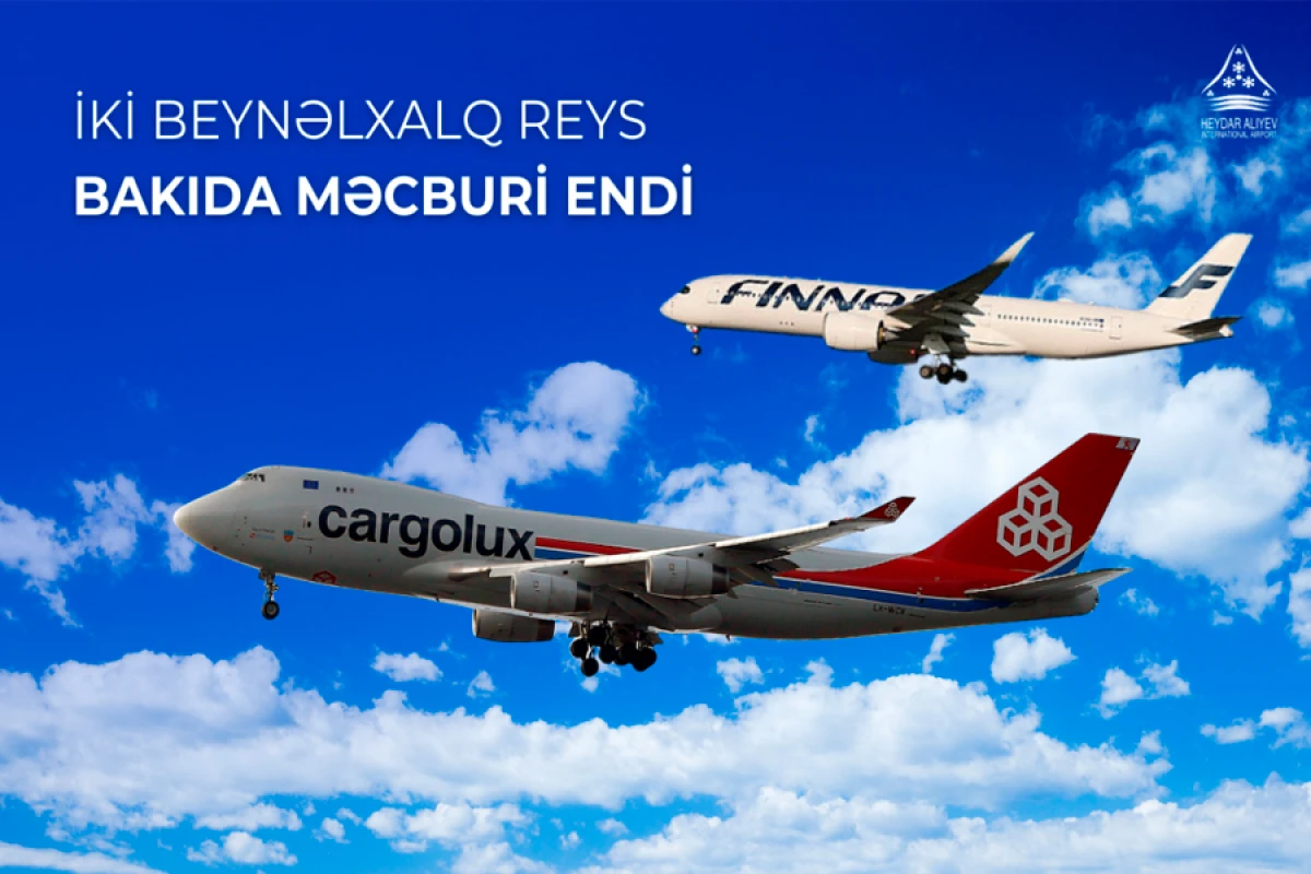 İki beynəlxalq reys [[Heydər Əliyev Beynəlxalq Aeroportunda]] məcburi eniş etdi