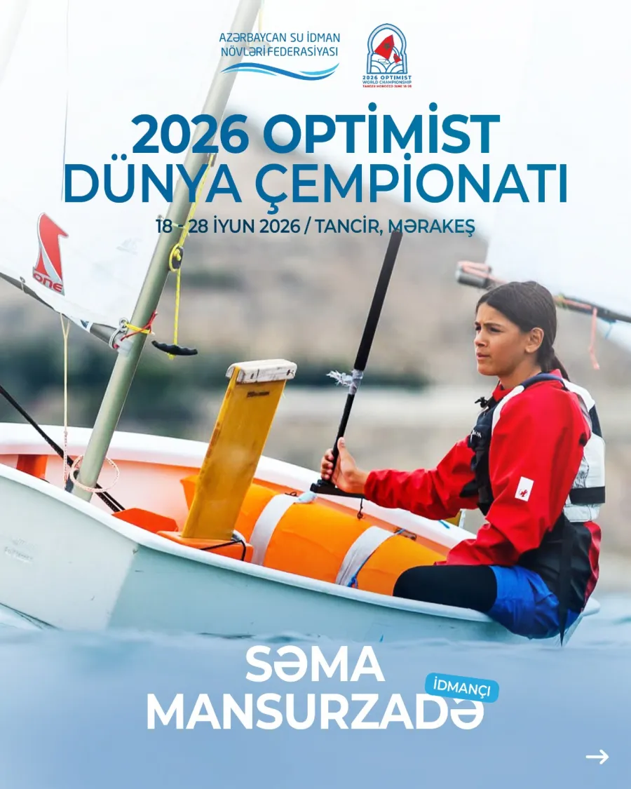 Yelkənçilərimiz nüfuzlu mundialda qüvvələrini sınayacaqlar! — 4