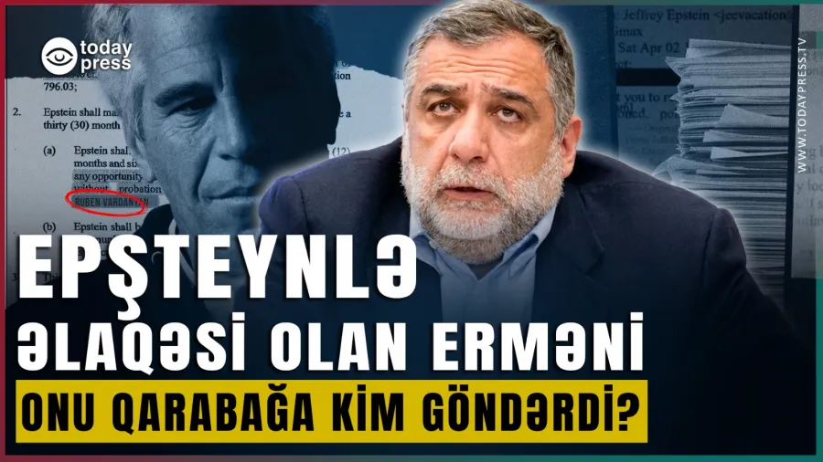 Vardanyanın Epşteynlə əlaqəsi: Milyardlıq layihələr...